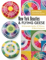 New York Beauties & Flying Geese: 10 colchas dramáticas, 27 almohadas, 31 patrones de bloques - New York Beauties & Flying Geese: 10 Dramatic Quilts, 27 Pillows, 31 Block Patterns