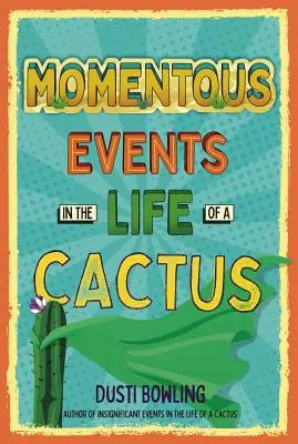 Acontecimientos trascendentales en la vida de un cactus, 2 - Momentous Events in the Life of a Cactus, 2