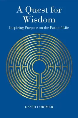 En busca de la sabiduría: Propósito inspirador en el camino de la vida - A Quest for Wisdom: Inspiring Purpose on the Path of Life