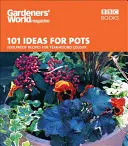 101 ideas para macetas: Recetas infalibles para todo el año - 101 Ideas for Pots: Foolproof Recipes for Year-Round Colour