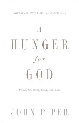 Un hambre de Dios (Rediseño): Deseando a Dios a través del ayuno y la oración - A Hunger for God (Redesign): Desiring God Through Fasting and Prayer