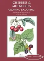 Cerezas y moras: Cultivo y cocina - Cherries and Mulberries: Growing and Cooking