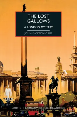 La horca perdida: Un misterio londinense - The Lost Gallows: A London Mystery