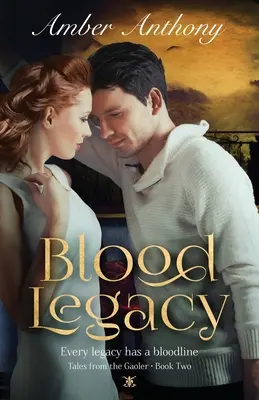 Legado de sangre, Cuentos del Gaoler, Libro segundo: Cada linaje tiene un legado - Blood Legacy, Tales from the Gaoler, Book Two: Every Bloodline has a Legacy