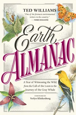 Almanaque de la Tierra: Un año siendo testigo de lo salvaje, desde la llamada del somorgujo hasta el viaje de la ballena gris - Earth Almanac: A Year of Witnessing the Wild, from the Call of the Loon to the Journey of the Gray Whale