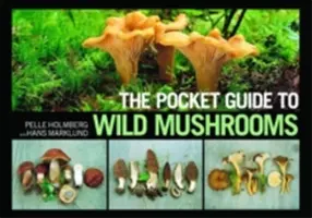 La guía de bolsillo de las setas silvestres: consejos útiles para cultivar setas en el campo - The Pocket Guide to Wild Mushrooms: Helpful Tips for Mushrooming in the Field