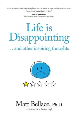 La vida es decepcionante... y otros pensamientos inspiradores - Life is Disappointing ... and other inspiring thoughts