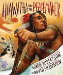 Hiawatha y el pacificador - Hiawatha and the Peacemaker