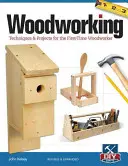 Madera: Técnicas y proyectos para el carpintero principiante - Woodworking: Techniques & Projects for the First-Time Woodworker