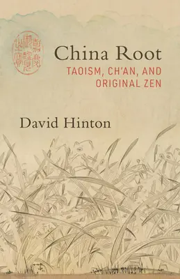 La raíz de China: Taoísmo, Ch'an y Zen original - China Root: Taoism, Ch'an, and Original Zen