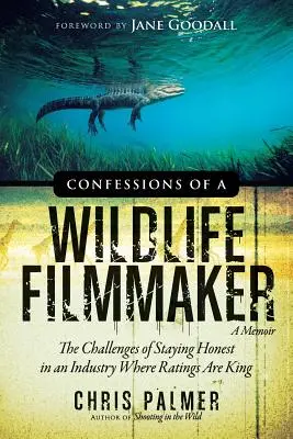 Confesiones de un cineasta de la vida salvaje: Los retos de la honestidad en una industria en la que la audiencia manda - Confessions of a Wildlife Filmmaker: The Challenges of Staying Honest in an Industry Where Ratings Are King