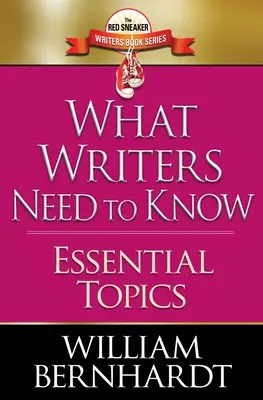 Lo que los escritores necesitan saber: Temas esenciales - What Writers Need to Know: Essential Topics