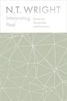 Interpretar a Pablo - Ensayos sobre el Apóstol y sus Cartas - Interpreting Paul - Essays on the Apostle and his Letters