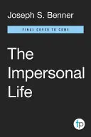 La vida impersonal: El Clásico de la Autorrealización - The Impersonal Life: The Classic of Self-Realization