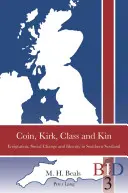 Coin, Kirk, Class and Kin: Emigración, cambio social e identidad en el sur de Escocia - Coin, Kirk, Class and Kin: Emigration, Social Change and Identity in Southern Scotland