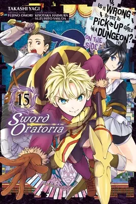 ¿Está mal intentar ligar en una mazmorra? on the Side: Sword Oratoria, Vol. 15 (Manga) - Is It Wrong to Try to Pick Up Girls in a Dungeon? on the Side: Sword Oratoria, Vol. 15 (Manga)