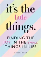 Los pequeños detalles: Cómo encontrar la alegría en las pequeñas cosas de la vida - It's the Little Things: Finding the Joy in the Small Things in Life