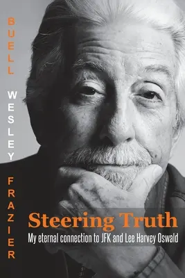 Steering Truth: Mi conexión eterna con JFK y Lee Harvey Oswald - Steering Truth: My Eternal Connection to JFK and Lee Harvey Oswald