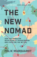Nuevos nómadas - Cómo la revolución migratoria está haciendo del mundo un lugar mejor - New Nomads - How the Migration Revolution is Making the World a Better Place