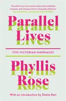 Vidas paralelas - Cinco matrimonios victorianos - Parallel Lives - Five Victorian Marriages