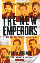 Los nuevos emperadores: El poder y los principados en China - The New Emperors: Power and the Princelings in China