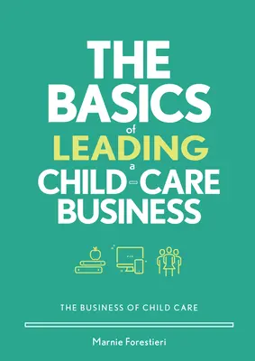 Lo básico para dirigir una empresa de puericultura - The Basics of Leading a Child-Care Business