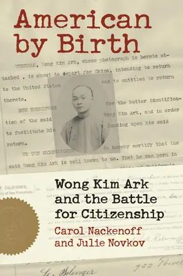 Americano de nacimiento: Wong Kim Ark y la batalla por la ciudadanía - American by Birth: Wong Kim Ark and the Battle for Citizenship