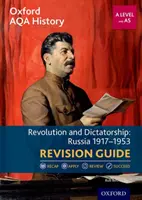 Oxford AQA History for A Level: Revolución y Dictadura: Russia 1917-1953 Revision Guide - Oxford AQA History for A Level: Revolution and Dictatorship: Russia 1917-1953 Revision Guide