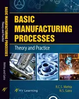 Procesos básicos de fabricación: Teoría y Práctica - Basic Manufacturing Processes: Theory and Practice