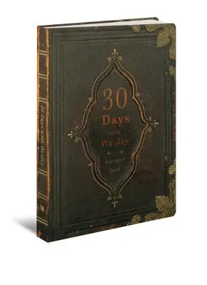 30 días con Wesley: Un libro de oraciones - 30 Days with Wesley: A Prayer Book