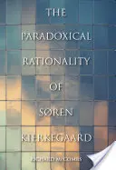 La racionalidad paradójica de Sren Kierkegaard - The Paradoxical Rationality of Sren Kierkegaard