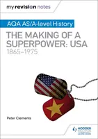 Mis notas de repaso: AQA AS/A-level History: La creación de una superpotencia: EE.UU. 1865-1975 - My Revision Notes: AQA AS/A-level History: The making of a Superpower: USA 1865-1975