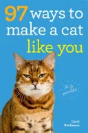 97 maneras de gustarle a un gato - 97 Ways to Make a Cat Like You