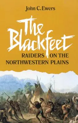 Los Pies Negros, volumen 49: Raiders en las Llanuras del Noroeste - The Blackfeet, Volume 49: Raiders on the Northwestern Plains