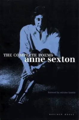 Los poemas completos: Anne Sexton - The Complete Poems: Anne Sexton