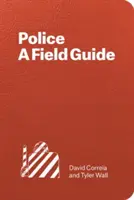 La policía: Una guía de campo - Police: A Field Guide