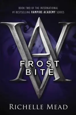 Congelación: Una novela de la Academia de Vampiros - Frostbite: A Vampire Academy Novel