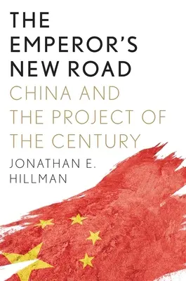 La nueva ruta del Emperador: China y el proyecto del siglo - The Emperor's New Road: China and the Project of the Century