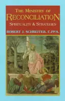 El Ministerio de la Reconciliación: Espiritualidad y Estrategias - The Ministry of Reconciliation: Spirituality and Strategies