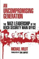 Una generación intransigente: La dirección nazi de la Oficina Principal de Seguridad del Reich - An Uncompromising Generation: The Nazi Leadership of the Reich Security Main Office