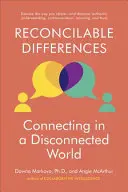 Diferencias reconciliables: Conectar en un mundo desconectado - Reconcilable Differences: Connecting in a Disconnected World