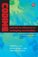 Codificación con XML para mejorar la eficacia de la catalogación y los metadatos - Coding with XML for Efficiencies in Cataloguing and Metadata