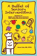 Un buffet de intervenciones sensoriales: Soluciones para niños de mediana edad - A Buffet of Sensory Interventions: Solutions for Middle