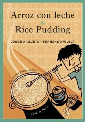 Arroz Con Leche / Rice Pudding: Un Poema Para Cocinar / A Cooking Poem