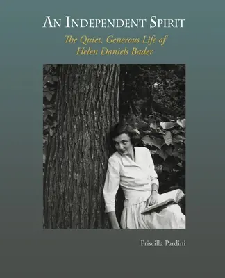 Un espíritu independiente: La vida tranquila y generosa de Helen Daniels Bader - An Independent Spirit: The Quiet, Generous Life of Helen Daniels Bader