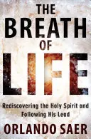 Aliento de vida: Redescubrir al Espíritu Santo y seguir su ejemplo - Breath of Life: Rediscovering the Holy Spirit and Following His Lead