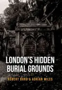 Los cementerios ocultos de Londres - London's Hidden Burial Grounds