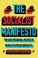 Manifiesto Socialista - El Caso de la Política Radical en una Era de Desigualdad Extrema - Socialist Manifesto - The Case for Radical Politics in an Era of Extreme Inequality