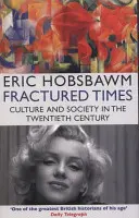 Tiempos fracturados - Cultura y sociedad en el siglo XX - Fractured Times - Culture and Society in the Twentieth Century