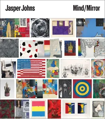 Jasper Johns Mente/Espejo - Jasper Johns: Mind/Mirror